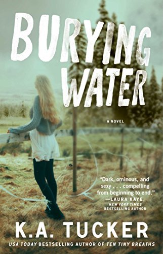 Cover for K.A. Tucker · Burying Water: A Novel - The Burying Water Series (Pocketbok) (2014)