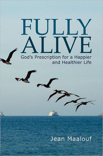 Cover for Jean Maalouf · Fully Alive: God's Prescription for a Happier and Healthier Life (Taschenbuch) (2012)