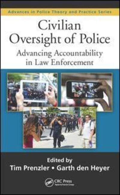 Cover for Civilian Oversight of Police: Advancing Accountability in Law Enforcement - Advances in Police Theory and Practice (Hardcover Book) (2015)