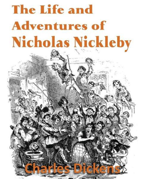 Cover for Charles Dickens · The Life and Adventures of Nicholas Nickleby (Paperback Book) (2013)