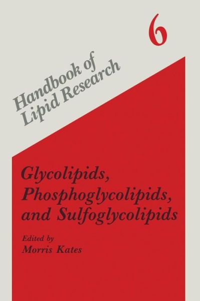 Cover for Morris Kates · Glycolipids, Phosphoglycolipids, and Sulfoglycolipids - Handbook of Lipid Research (Paperback Book) [Softcover reprint of the original 1st ed. 1990 edition] (2013)