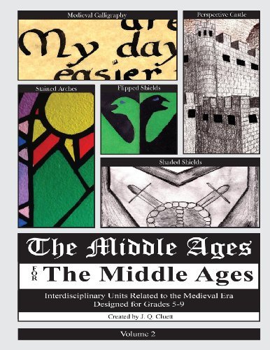 Cover for J Q Cluett · The Middle Ages for the Middle Ages: Volume 2: Interdisciplinary Units Related to the Medieval Era Designed for Grades 5-9 (Paperback Book) (2013)