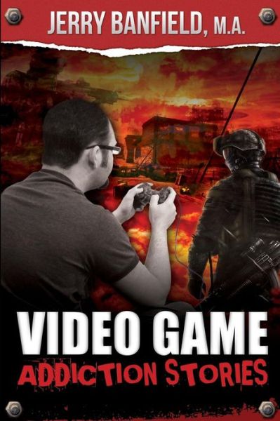 Cover for Mr Jerry Banfield · Video Game Addiction Stories (Paperback Book) (2013)