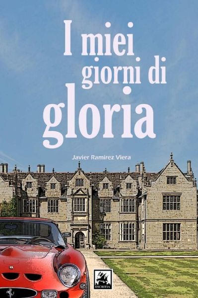 Cover for Javier Ramírez Viera · I Miei Giorni Di Gloria (Pocketbok) [Italian edition] (2013)