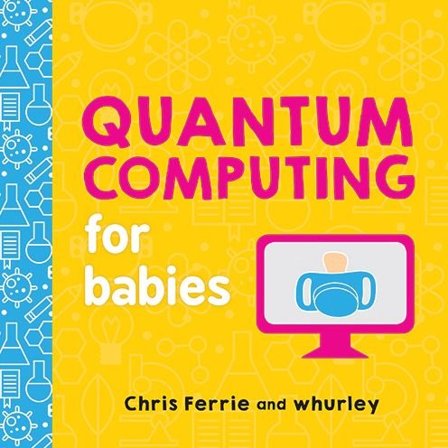 Cover for Chris Ferrie · Quantum Computing for Babies - Baby University (Board book) (2018)