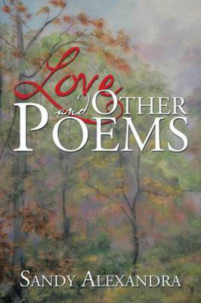 Cover for Sandy Alexandra · Love and Other Poems (Paperback Book) (2014)