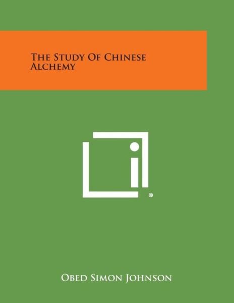 Cover for Obed Simon Johnson · The Study of Chinese Alchemy (Paperback Book) (2013)