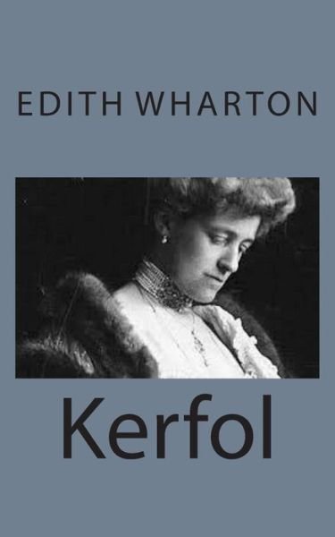 Kerfol - Edith Wharton - Kirjat - Createspace - 9781497564183 - sunnuntai 6. huhtikuuta 2014