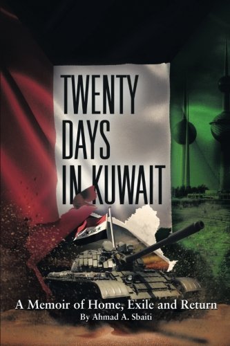 Cover for Ahmad A. Sbaiti · Twenty Days in Kuwait: a Memoir of Home, Exile and Return (Paperback Book) (2014)