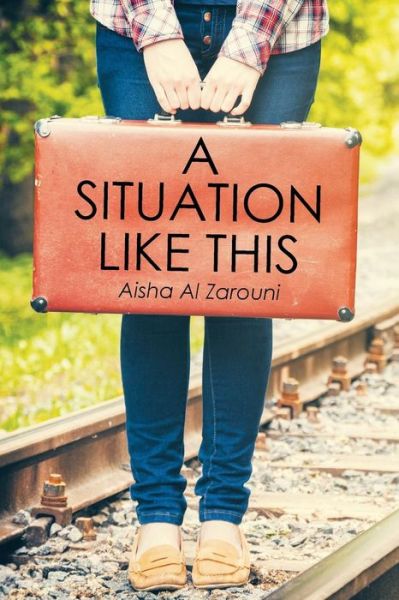 Cover for Aisha Al Zarouni · A Situation Like This (Pocketbok) (2015)