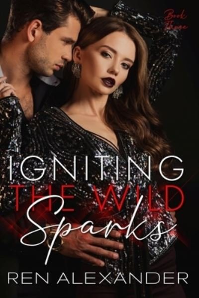 Cover for Ren Alexander · Igniting the Wild Sparks - Wild Sparks (Pocketbok) (2014)