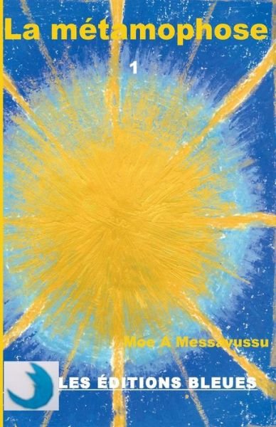 Cover for Moe a Messavussu · La Metamorphose 1 (Pocketbok) (2014)