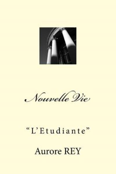 Cover for Aurore Rey · Nouvelle Vie: L'etudiante (Paperback Book) (2014)