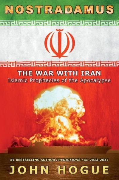 Cover for John Hogue · Nostradamus: the War with Iran (Islamic Prophecies of the Apocalypse) (Pocketbok) (2014)