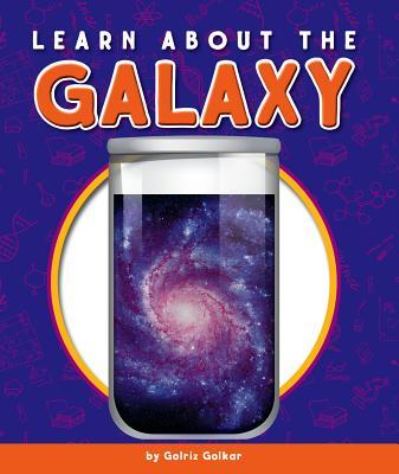 Cover for Golriz Golkar · Learn about the Galaxy (Hardcover Book) (2019)