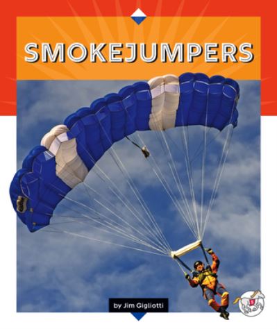 Cover for Jim Gigliotti · Smokejumpers (Hardcover Book) (2022)