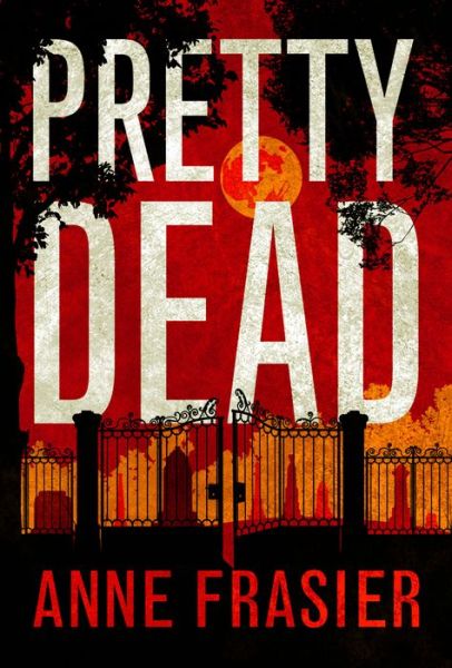 Cover for Anne Frasier · Pretty Dead - Elise Sandburg (Paperback Book) (2015)