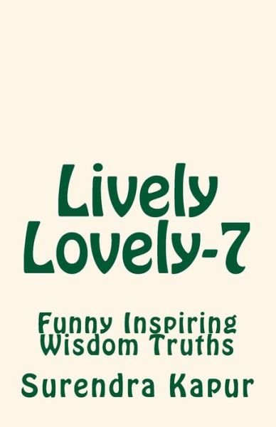Cover for Surendra Kapur · Lively Lovely-7: Pleasing Inspiring Wisdom Truths (Paperback Book) (2015)
