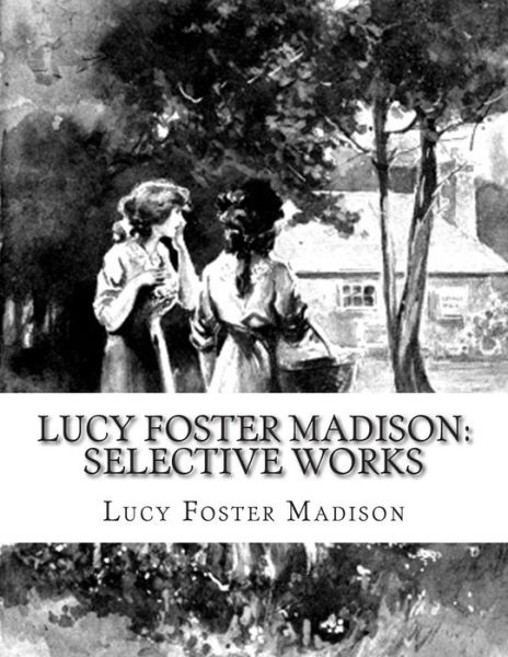 Cover for Lucy Foster Madison · Lucy Foster Madison: Selective Works (Paperback Book) (2015)