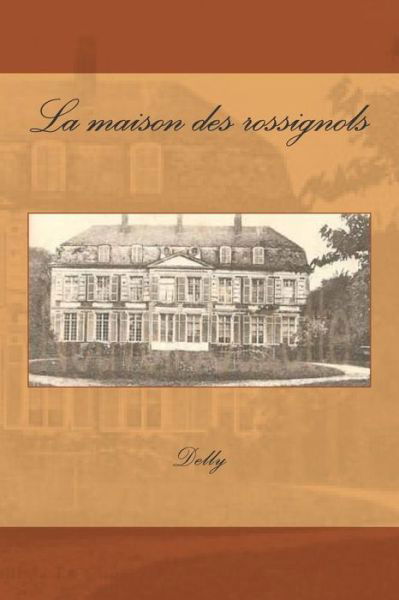 Cover for M Delly · La Maison Des Rossignols (Paperback Book) (2015)