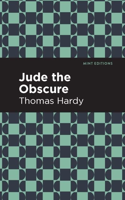 Jude the Obscure - Mint Editions - Thomas Hardy - Books - Graphic Arts Books - 9781513266183 - November 19, 2020