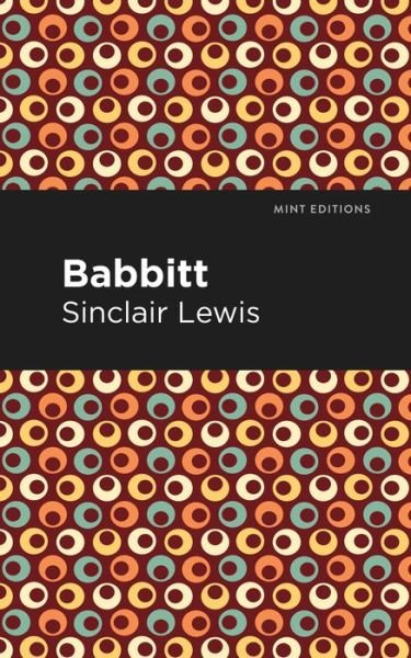 Babbitt - Mint Editions - Sinclair Lewis - Books - Graphic Arts Books - 9781513279183 - April 1, 2021