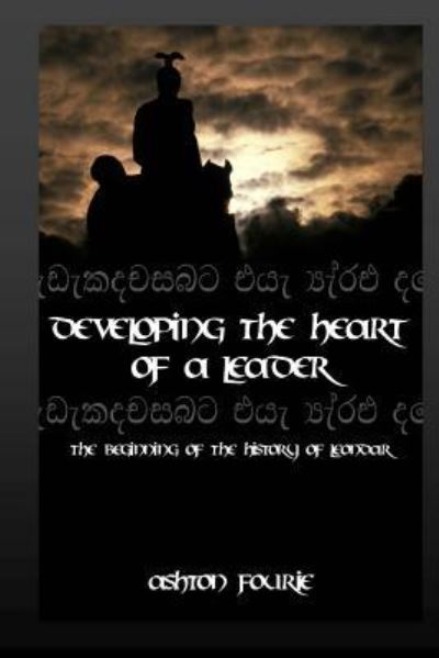 Cover for Ashton Fourie · Developing the Heart of a Leader: the Beginning of the History of Leondar (Paperback Book) (2015)