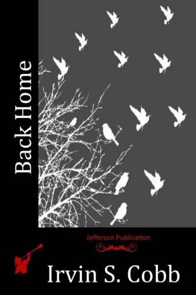 Cover for Irvin S Cobb · Back Home (Paperback Book) (2015)
