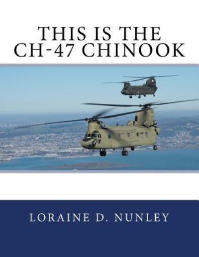 Cover for Loraine D Nunley · This Is The CH-47 Chinook (Taschenbuch) (2016)