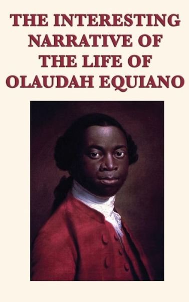 Cover for Olaudah Equiano · The Interesting Narrative of the Life of Olaudah Equiano (Gebundenes Buch) (2018)