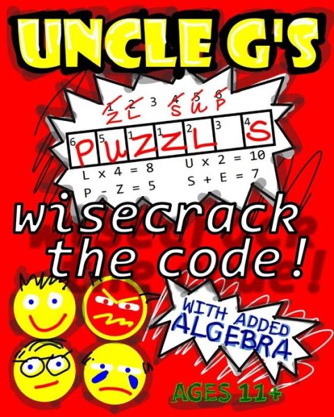 UNCLE G'S Puzzle Book, with Added Algebra - Uncle G - Bøger - Createspace Independent Publishing Platf - 9781517073183 - 28. august 2015