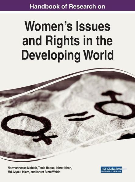 Handbook of Research on Women's Issues and Rights in the Developing World - Advances in Electronic Government, Digital Divide, and Regional Development - - Books - IGI Global - 9781522530183 - August 30, 2017
