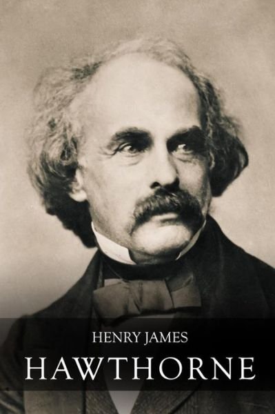 Hawthorne - Henry James - Books - Createspace Independent Publishing Platf - 9781523814183 - February 2, 2016