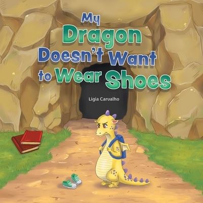 Cover for Ligia Carvalho · My Dragon Doesn't Want to Wear Shoes (Paperback Book) (2020)