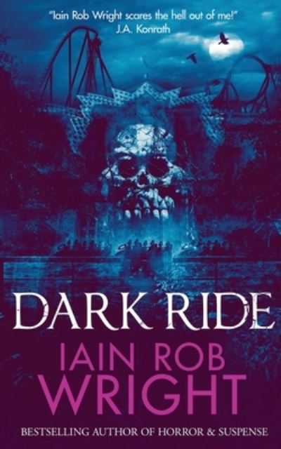 Cover for Iain Rob Wright · Dark Dark Ride (Paperback Book) (2019)