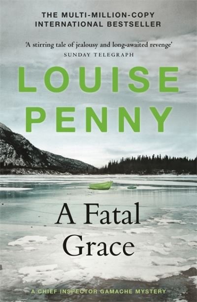A Fatal Grace: thrilling and page-turning crime fiction from the author of the bestselling Inspector Gamache novels - Chief Inspector Gamache - Louise Penny - Bøker - Hodder & Stoughton - 9781529388183 - 1. oktober 2021