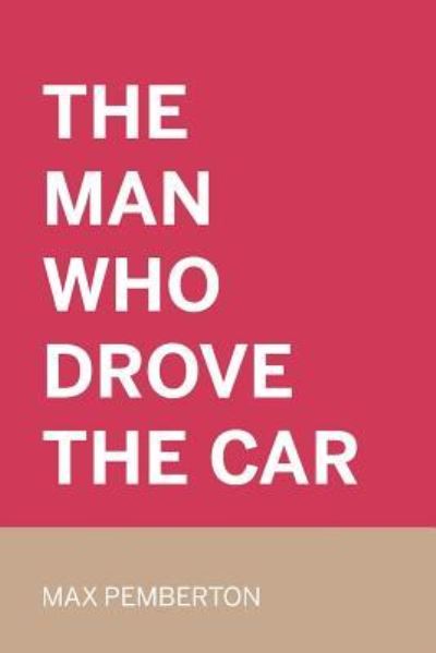 Cover for Max Pemberton · The Man Who Drove the Car (Taschenbuch) (2016)