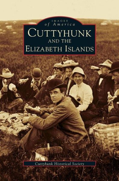 Cover for Cuttyhunk Historical Society · Cuttyhunk and the Elizabeth Islands (Hardcover Book) (2002)