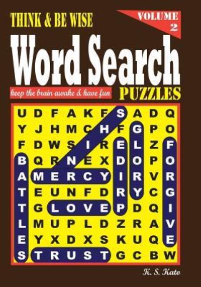 Cover for K S Kato · Think &amp; be Wise Word Search Puzzles, Volume 2 (Paperback Book) (2016)