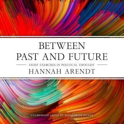 Cover for Hannah Arendt · Between Past and Future (CD) (2017)