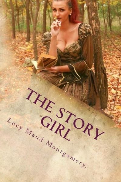 The Story Girl - Lucy Maud Montgomery - Książki - Createspace Independent Publishing Platf - 9781539514183 - 14 października 2016