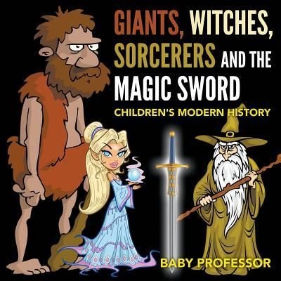 Cover for Baby Professor · Giants, Witches, Sorcerers and the Magic Sword - Children's Arthurian Folk Tales (Paperback Book) (2017)