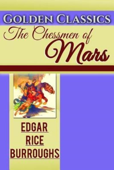 The Chessmen of Mars - Edgar Rice Burroughs - Livros - Createspace Independent Publishing Platf - 9781542822183 - 28 de janeiro de 2017