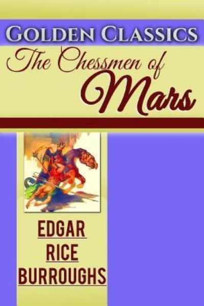 The Chessmen of Mars - Edgar Rice Burroughs - Książki - Createspace Independent Publishing Platf - 9781542822183 - 28 stycznia 2017