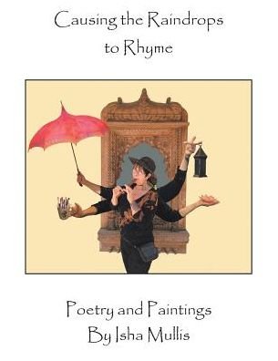 Cover for Isha Mullis · Causing the Raindrops to Rhyme (Paperback Bog) (2017)
