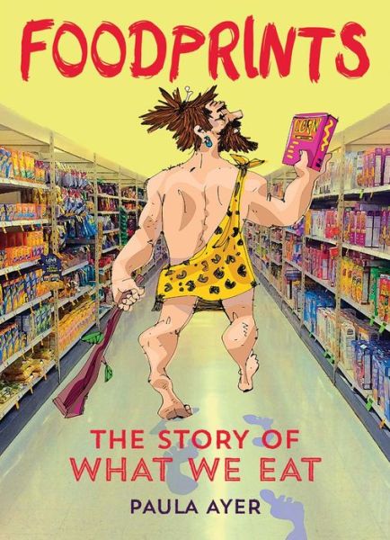 Cover for Paula Ayer · Foodprints: The Story of What We Eat (Paperback Book) (2015)