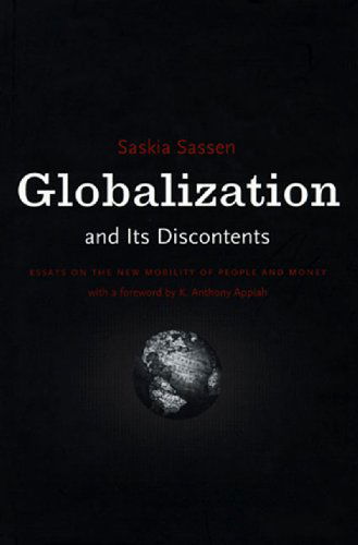 Cover for Saskia Sassen · Globalization And Its Discontents: Essays on the New Mobility of People and Money (Taschenbuch) [New edition] (1999)