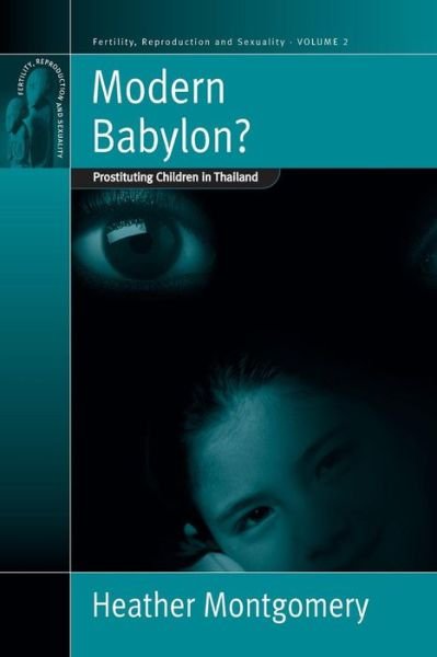 Cover for Heather Montgomery · Modern Babylon?: Prostituting Children in Thailand - Fertility, Reproduction and Sexuality: Social and Cultural Perspectives (Taschenbuch) (2001)