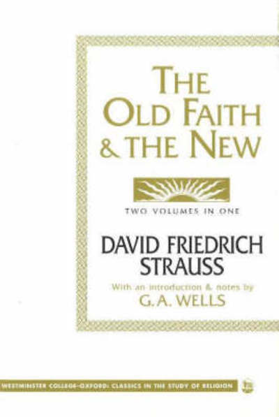 Cover for David Friedrich Strauss · The Old Faith and the New (Hardcover Book) (1997)