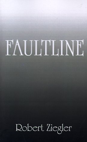 Faultline - Robert Ziegler - Books - 1st Book Library - 9781587216183 - August 20, 2000